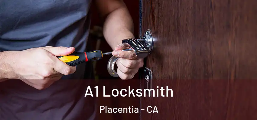  A1 Locksmith Placentia - CA