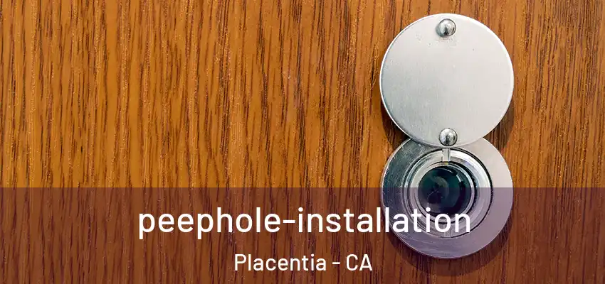  peephole-installation Placentia - CA