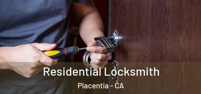  Residential Locksmith Placentia - CA